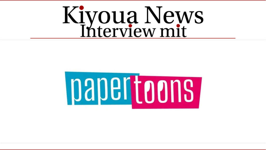 Kiyoua News im Interview mit papertoons