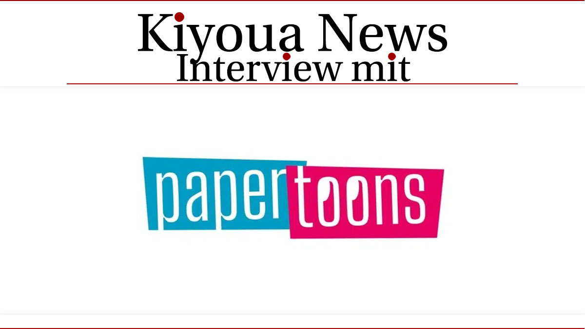 Kiyoua News im Interview mit papertoons